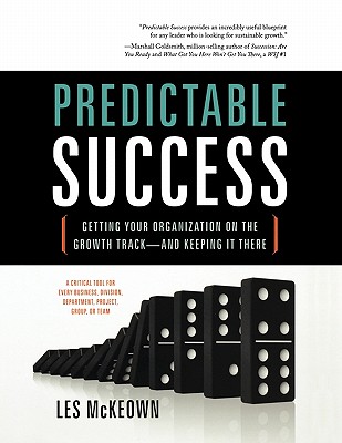 Predictable Success: Getting Your Organization on the Growth Track-And Keeping It There Cover Image