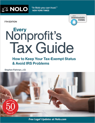 Every Nonprofit's Tax Guide: How to Keep Your Tax-Exempt Status & Avoid IRS Problems By Stephen Fishman Cover Image