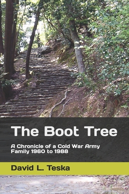 The Boot Tree: A Chronicle of a Cold War Army Family, 1960 to 1988 Cover Image