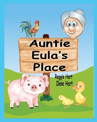 Auntie Eula's Place (Life on the Farm)