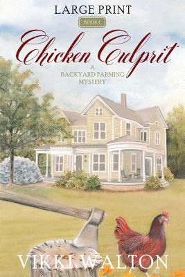 Chicken Culprit (Large Print) (Backyard Farming Mystery #1)