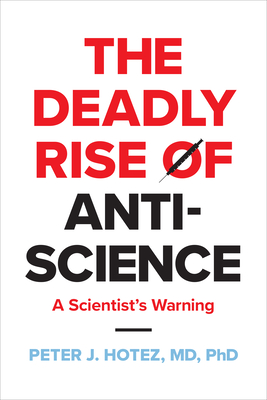 Deadly Rise of Anti-Science: A Scientist's Warning