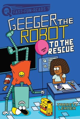 To the Rescue: Geeger the Robot (QUIX) By Jarrett Lerner, Serge Seidlitz (Illustrator) Cover Image