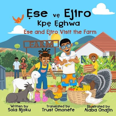 Ẹse vẹ Ejiro Kpẹ Ẹghwa: Ese and Ejiro Visit the Farm (Moyo Ati Kayin)