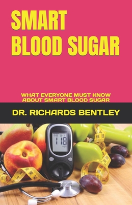 Smart Blood Sugar: What Everyone Must Know about Smart Blood Sugar (Paperback) | Book Soup