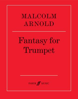 Fantasy for Trumpet: Part(s) (Faber Edition) By Malcolm Arnold (Composer) Cover Image
