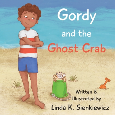Gordy and the Ghost Crab By Linda K. Sienkiewicz Cover Image