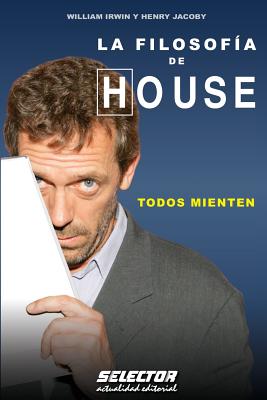 La Filosofía de HOUSE: Todos Mienten Cover Image