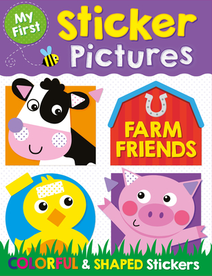 My First Sticker Pictures Farm Friends By Kidsbooks (Compiled by) Cover Image