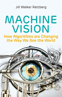 Machine Vision: How Algorithms Are Changing the Way We See the World Cover Image