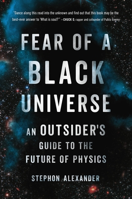 Fear of a Black Universe: An Outsider's Guide to the Future of Physics Cover Image