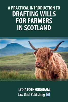 A Practical Introduction to Drafting Wills for Farmers in Scotland By Lydia Fotheringham Cover Image