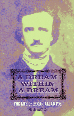A Dream Within a Dream: The Life of Edgar Allan Poe Cover Image