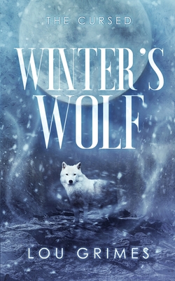 Winter's Wolf (Cursed #1) By Lou Grimes Cover Image