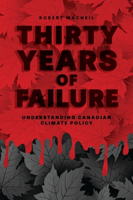 Thirty Years of Failure: Understanding Canadian Climate Policy Cover Image