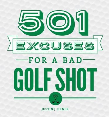 501 Excuses for a Bad Golf Shot Cover Image
