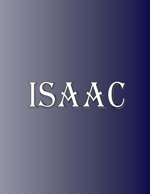 Isaac: 100 Pages 8.5" X 11" Personalized Name on Notebook College Ruled Line Paper