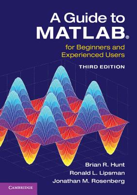 A Guide to Matlab(r): For Beginners and Experienced Users Cover Image