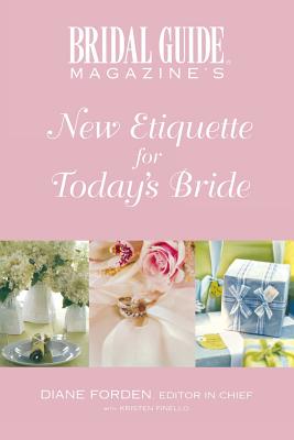 Bridal Guide (R) Magazine's New Etiquette for Today's Bride By Bridal Guide Magazine, Kristen Finello Cover Image