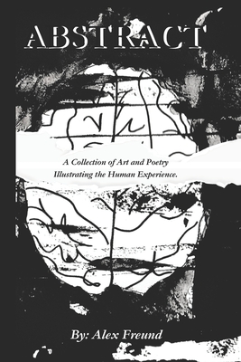 Abstract: A Collection of Art and Poetry Illustrating the Human Experience. Cover Image