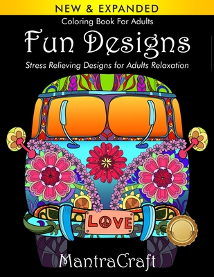 Coloring Book For Adults: Fun Designs: Stress Relieving Designs for