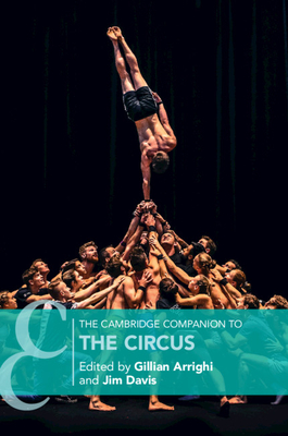 The Cambridge Companion to the Circus By Gillian Arrighi (Editor), Jim Davis (Editor) Cover Image