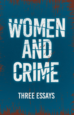 Women and Crime - Three Essays Cover Image