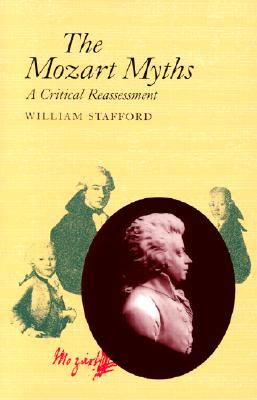 The Mozart Myths: A Critical Reassessment