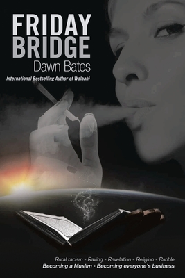 Friday Bridge: Becoming a Muslim, Becoming Everyone's Business By Dawn Bates Cover Image