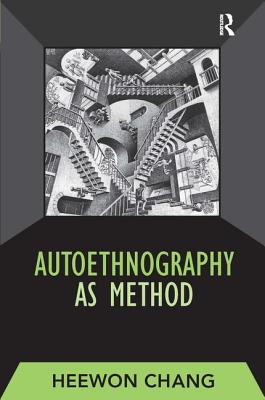 AUTOETHNOGRAPHY AS METHOD (Developing Qualitative Inquiry #1) Cover Image