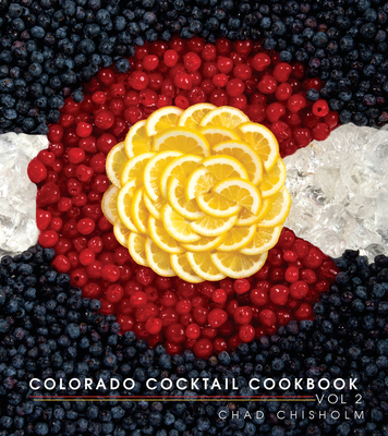 Colorado Cocktail Cookbook Vol 2 Cover Image