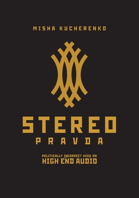 StereoPravda: Politically Incorrect View On High End Audio Cover Image