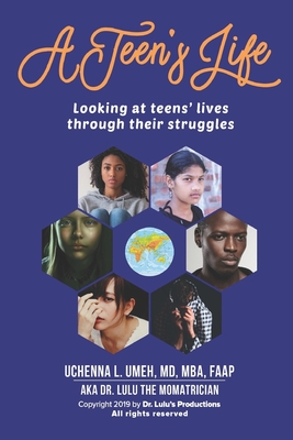 A Teen's Life: Looking at Teen's Lives Through Their Daily Struggles By Mba Uchenna Lizmay Umeh (Foreword by), Andy Grant Cover Image