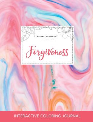 Adult Coloring Journal: Forgiveness (Butterfly Illustrations, Bubblegum) By Courtney Wegner Cover Image