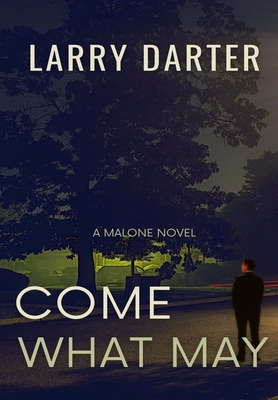 Cover for Come What May (Malone Novels #1)