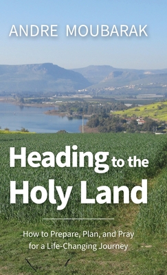 Heading to the Holy Land By Andre Moubarak Cover Image