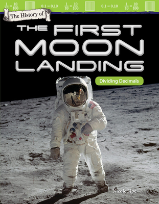 The History of First Moon Landing: Dividing Decimals (Mathematics in the Real World) Cover Image