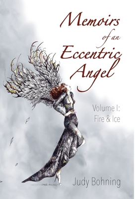 Memoirs of an Eccentric Angel By Judy Bohning, Elizabeth Ann Atkins (Editor) Cover Image