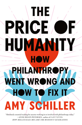 The Price of Humanity: How Philanthropy Went Wrong—And How to Fix It