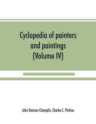Cover for Cyclopedia of painters and paintings (Volume IV)
