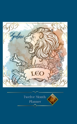 Zodiac Leo Planner: 12 Month Planner Cover Image