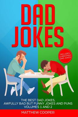 Dad Jokes: The Best Dad Jokes, Awfully Bad but Funny Jokes and Puns Volumes 1 and 2 Cover Image