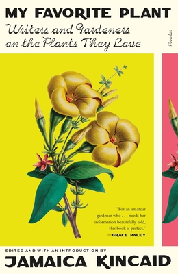 My Favorite Plant: Writers and Gardeners on the Plants They Love Cover Image