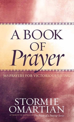 A Book of Prayer: 365 Prayers for Victorious Living By Stormie Omartian Cover Image