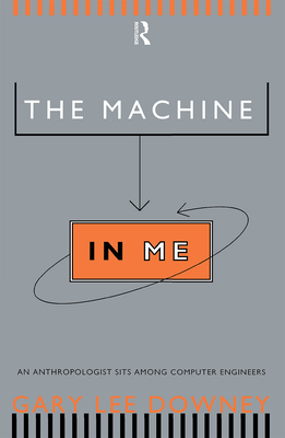 The Machine in Me: An Anthropologist Sits Among Computer Engineers