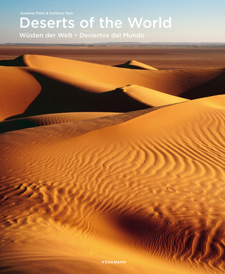 Deserts of the World (Spectacular Places) By Susanne Mack, Anthony Ham Cover Image