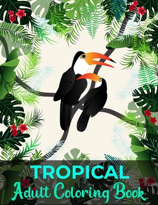 Tropical adult coloring book Cover Image