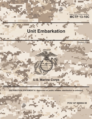 Marine Corps Tactical Publication MCTP 13-10C Unit Embarkation October 2020 By United States Governmen Us Marine Corps Cover Image