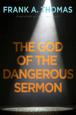 The God of the Dangerous Sermon By Frank a. Thomas Cover Image