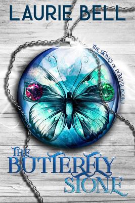 The Butterfly Stone: The Stones of Power, Book 1 By Laurie Bell Cover Image